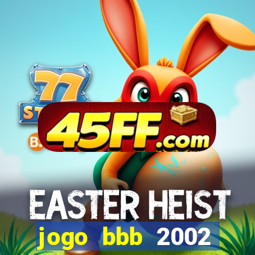 jogo bbb 2002 download android